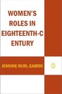 Cover: Women's Roles in Eighteenth-Century Europe - Greenwood Press