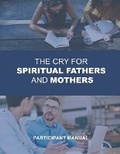 Cover: The Cry for Spiritual Fathers & Mothers - House to House Publications