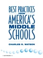 Cover: Best Practices From America's Middle Schools - Eye On Education, Inc
