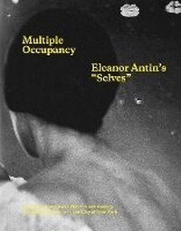 Enlarge image Cover: Multiple Occupancy: Eleanor Antin's "Selves" - Columbia University, Wallach Art Gallery,U.S.