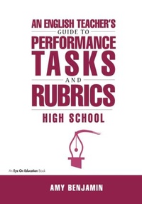 Enlarge image Cover: English Teacher's Guide to Performance Tasks and Rubrics - Eye On Education, Inc
