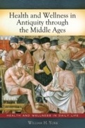 Cover: Health and Wellness in Antiquity through the Middle Ages - Greenwood Press
