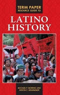Cover: Term Paper Resource Guide to Latino History - Greenwood Press
