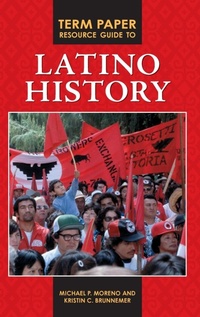 Enlarge image Cover: Term Paper Resource Guide to Latino History - Greenwood Press