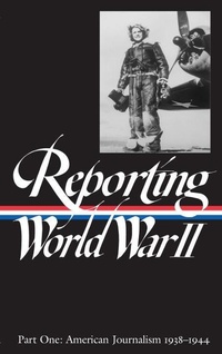 Bild: Reporting World War II Vol. 1 (LOA #77) - The Library of America