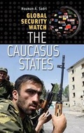 Cover: Global Security Watch-The Caucasus States - Praeger Publishers Inc