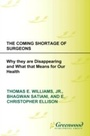 Cover: The Coming Shortage of Surgeons - Praeger Publishers Inc