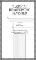 Cover: Classical Homoeopathy Revisited - Winter Press
