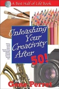 Cover: Unleashing Your Creativity After 50! - Quill Driver Books, U.S.