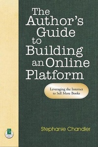 Abbildung von: Author's Guide to Building an Online Platform - Quill Driver Books, U.S.