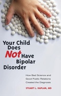Cover: Your Child Does Not Have Bipolar Disorder - Praeger Publishers Inc