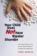 Cover: Your Child Does Not Have Bipolar Disorder - Praeger Publishers Inc