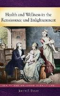 Enlarge image Cover: Health and Wellness in the Renaissance and Enlightenment - Greenwood Press