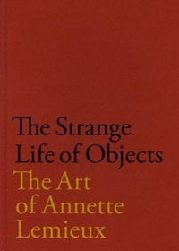 Enlarge image Cover: The Strange Life of Objects - Krannert Art Museum,US