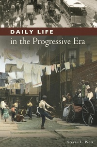 Enlarge image Cover: Daily Life in the Progressive Era - Greenwood Press
