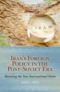 Abbildung von: Iran's Foreign Policy in the Post-Soviet Era - Praeger Publishers Inc