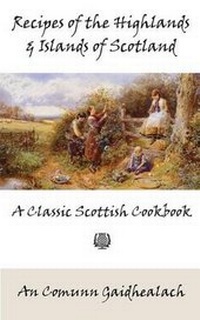 Abbildung von: Recipes of the Highlands and Islands of Scotland - Kalevala Books