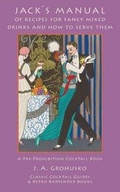 Cover: Jack's Manual of Recipes for Fancy Mixed Drinks and How to Serve Them - Kalevala Books