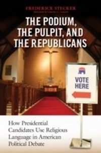 Abbildung von: The Podium, the Pulpit, and the Republicans - Praeger Publishers Inc