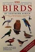 Cover: The Larger Illustrated Sasol Guide to Birds of Southern Africa - Struik Publishers