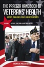 Cover: The Praeger Handbook of Veterans' Health - Praeger Publishers Inc