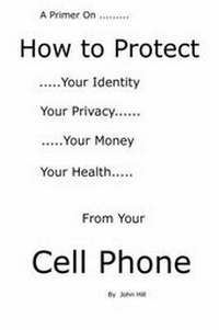 Abbildung von: A Primer on How to Protect Your Identity Your Privacy Your Money Your Health from Your Cell Phone - Clear Springs Press
