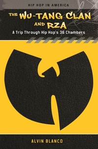 Enlarge image Cover: The Wu-Tang Clan and RZA - Praeger Publishers Inc