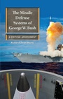 Cover: The Missile Defense Systems of George W. Bush - Praeger Publishers Inc