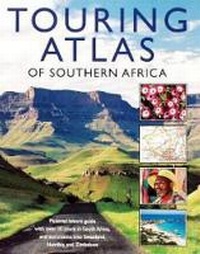 Abbildung von: Touring Atlas of Southern Africa - Struik Publishers