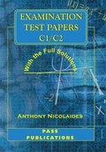Cover: Examination Test Papers C1/C2 with Full Solutions: Papers C1/C2 - Pass Publications