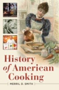 Abbildung von: History of American Cooking - ABC-CLIO