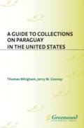 Cover: A Guide to Collections on Paraguay in the United States - Greenwood Press