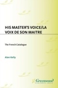 Cover: His Master's Voice/La Voix de Son Maitre - Greenwood Press