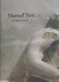 Cover: Manuel Neri: the Figure in Relief - Portland Art Museum,U.S.