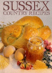 Abbildung von: Sussex Country Recipes - Michael Brewer Publishing