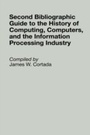 Cover: Second Bibliographic Guide to the History of Computing, Computers, and the Information Processing Industry - Greenwood Press