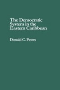 Enlarge image Cover: The Democratic System in the Eastern Caribbean - Praeger Publishers Inc