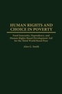 Cover: Human Rights and Choice in Poverty - Praeger Publishers Inc