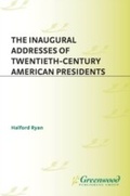 Cover: The Inaugural Addresses of Twentieth-Century American Presidents - Praeger Publishers Inc