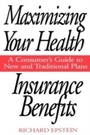 Cover: Maximizing Your Health Insurance Benefits - Praeger Publishers Inc