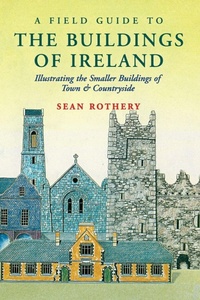 Enlarge image Cover: A Field Guide to the Buildings of Ireland - The Lilliput Press Ltd