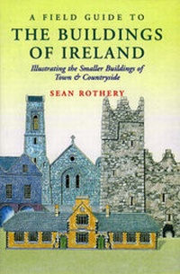 Enlarge image Cover: A Field Guide to the Buildings of Ireland - The Lilliput Press Ltd