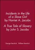 Cover: Incidents in the Life of a Slave Girl, by Harriet A. Jacobs; A True Tale of Slavery, by John S. Jacobs - Wiley