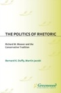 Cover: The Politics of Rhetoric - Praeger Publishers Inc