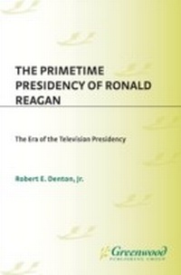 Abbildung von: The Primetime Presidency of Ronald Reagan - Praeger Publishers Inc