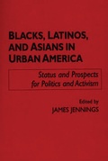 Cover: Blacks, Latinos, and Asians in Urban America - Praeger Publishers Inc