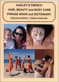 Cover: Hadley's French Hair, Beauty and Body Care Phrase Book and Dictionary - Hadley Pager Info
