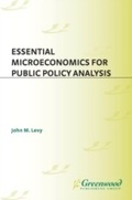 Cover: Essential Microeconomics for Public Policy Analysis - Praeger Publishers Inc