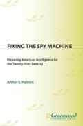 Cover: Fixing the Spy Machine - Praeger Publishers Inc
