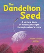 Cover: The Dandelion Seed - Dawn Publications,U.S.